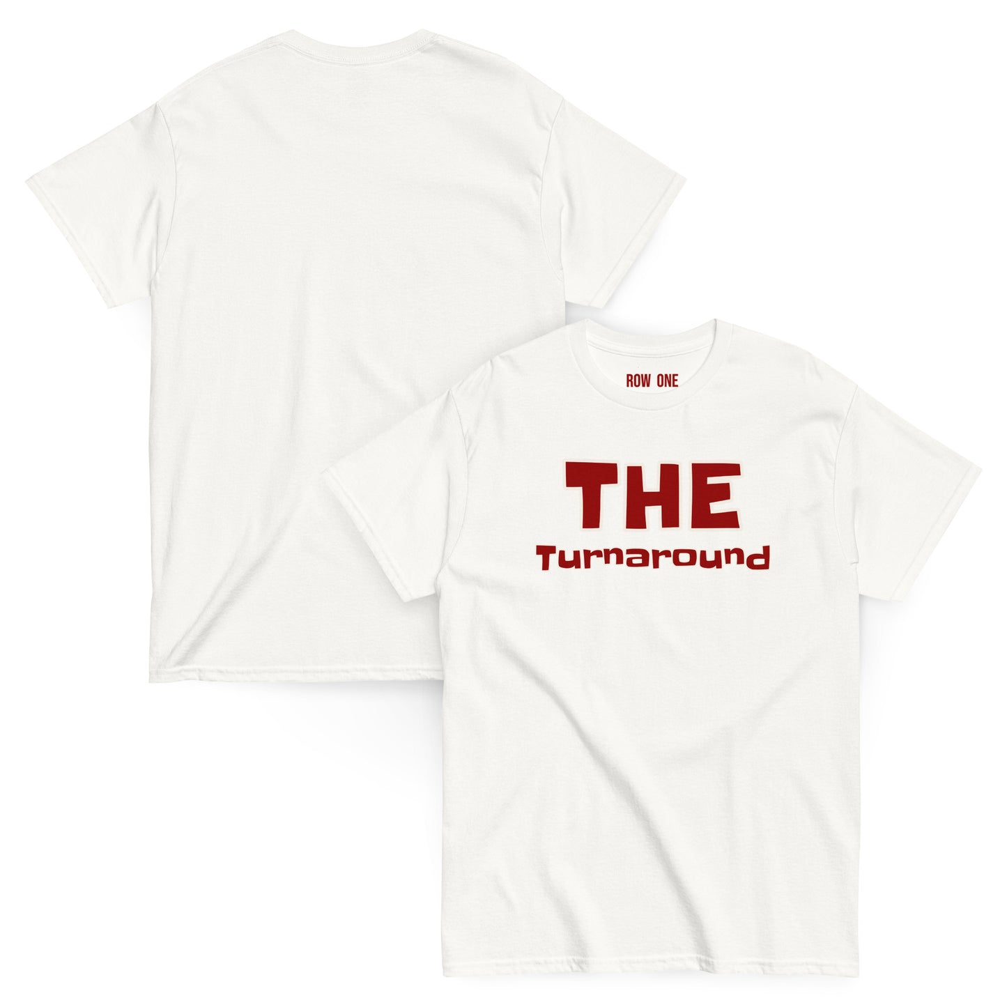 Gildan 5000 white tee with Row One Brand design The Turnaround